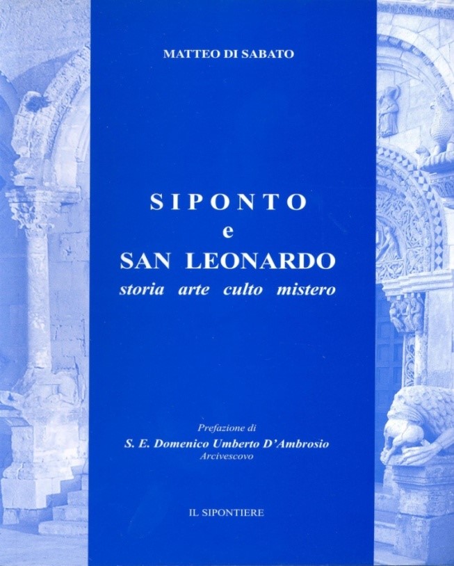 Siponto e San Leonardo - Storia Arte Culto Mistero